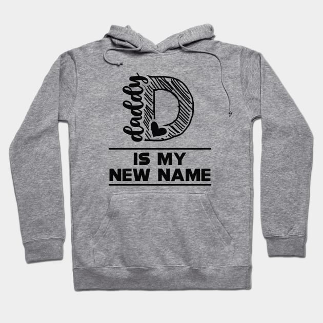 First Time Daddy - Daddy is my new name Hoodie by KC Happy Shop